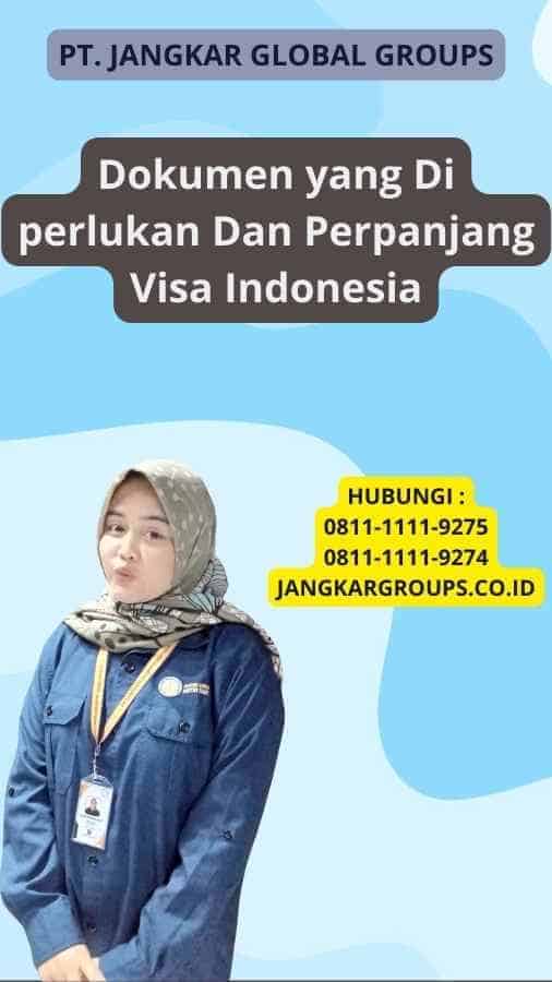 Dokumen yang Di perlukan Dan Perpanjang Visa Indonesia