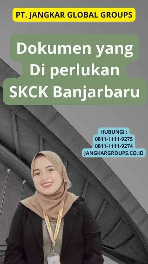 Dokumen yang Di perlukan SKCK Banjarbaru