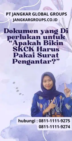 Dokumen yang Di perlukan untuk “Apakah Bikin SKCK Harus Pakai Surat Pengantar”