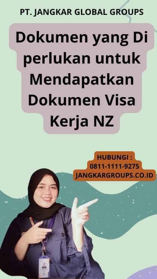 Dokumen yang Di perlukan untuk Mendapatkan Dokumen Visa Kerja NZ