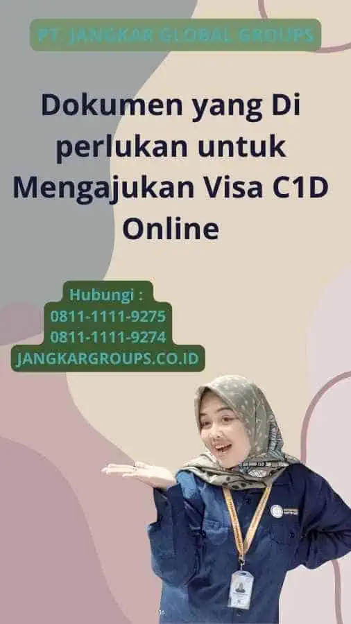 Dokumen yang Di perlukan untuk Mengajukan Visa C1D Online