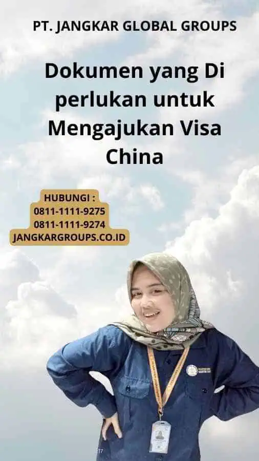 Dokumen yang Di perlukan untuk Mengajukan Visa China