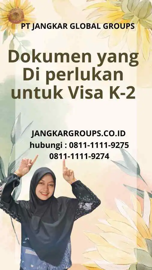 Dokumen yang Di perlukan untuk Visa K-2