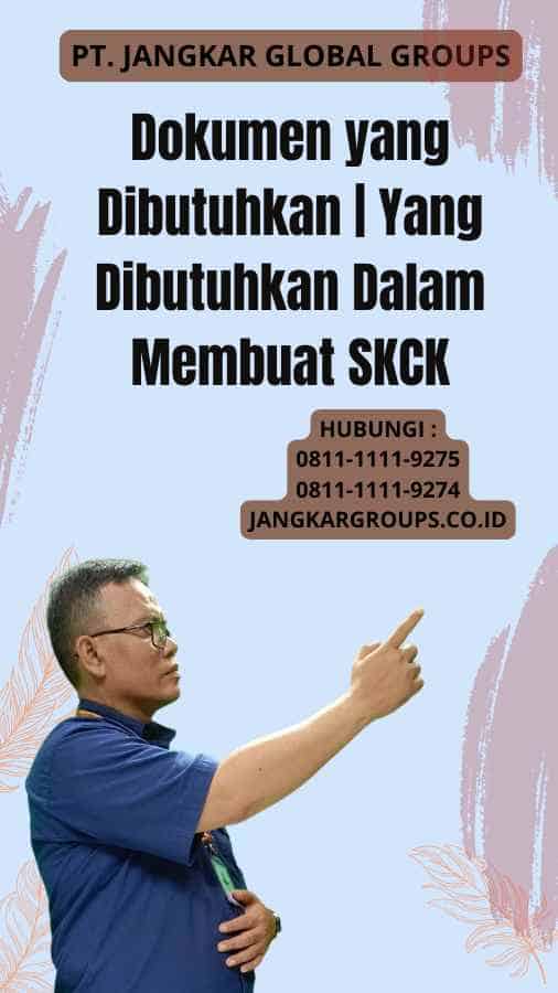 Dokumen yang Dibutuhkan Yang Dibutuhkan Dalam Membuat SKCK