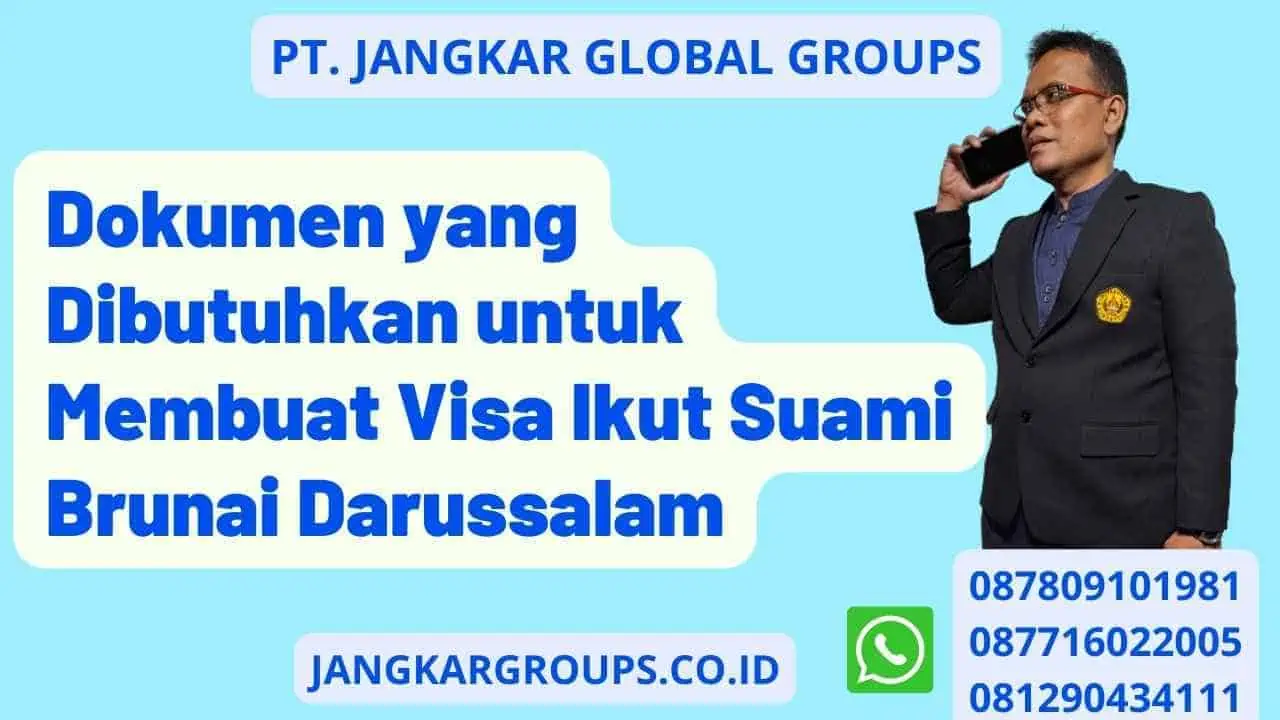 Dokumen yang Dibutuhkan untuk Membuat Visa Ikut Suami Brunai Darussalam