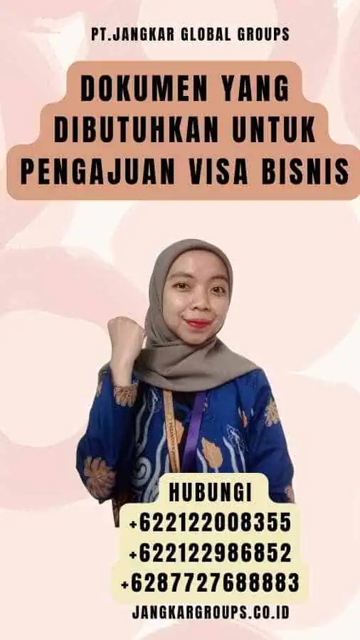 Dokumen yang Dibutuhkan untuk Pengajuan Visa Bisnis