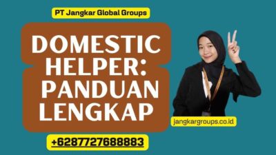 Domestic Helper: Panduan Lengkap