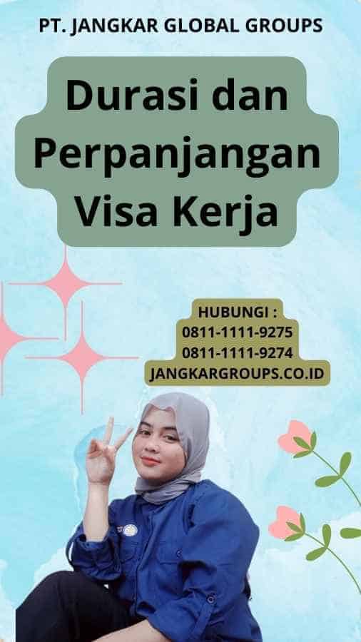 Durasi dan Perpanjangan Visa Kerja