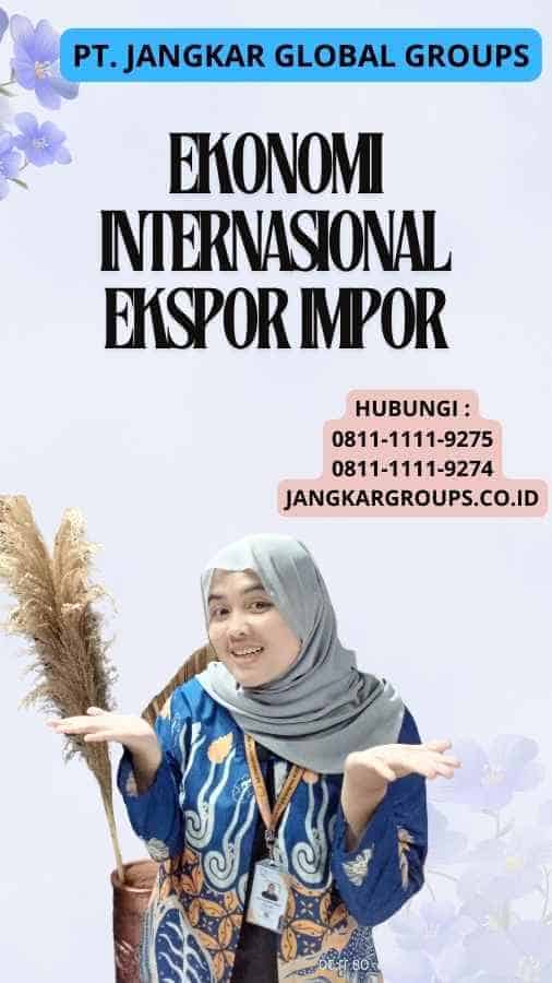 Ekonomi Internasional Ekspor Impor