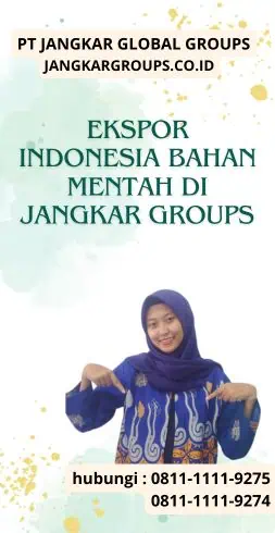 Ekspor Indonesia Bahan Mentah di Jangkar Groups