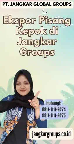 Ekspor Pisang Kepok di Jangkar Groups