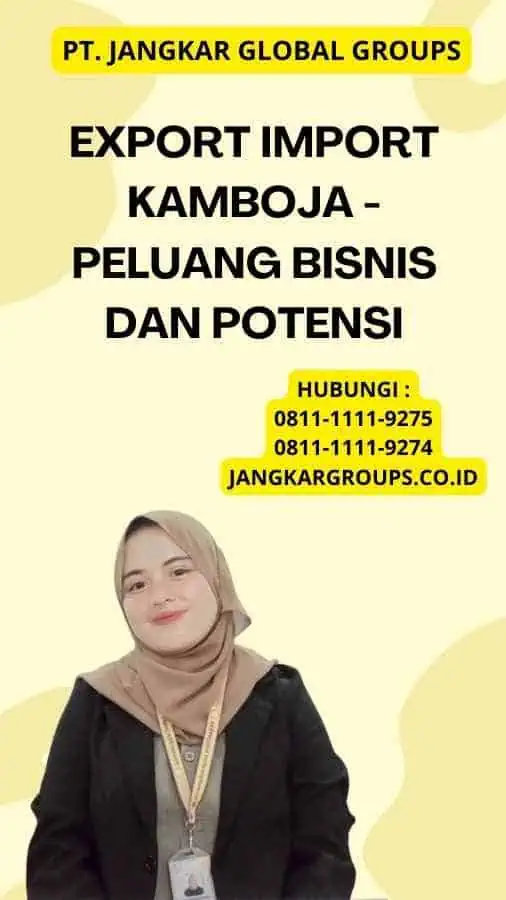 Export Import Kamboja - Peluang Bisnis dan Potensi