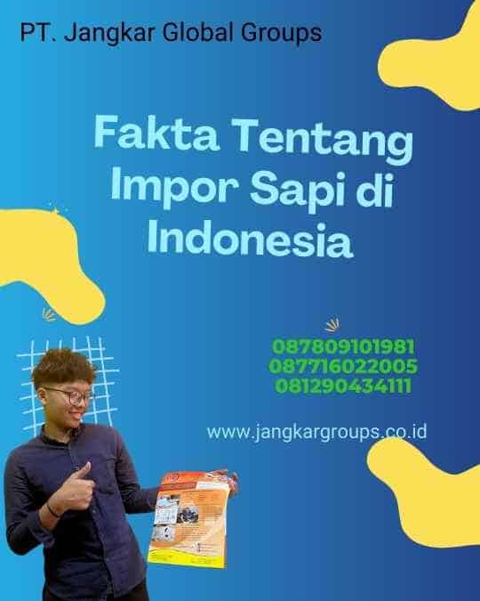 Fakta Tentang Impor Sapi di Indonesia