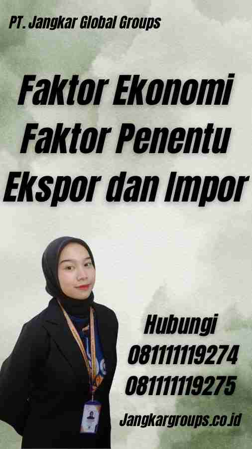 Faktor Ekonomi Faktor Penentu Ekspor dan Impor