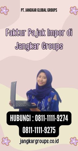 Faktur Pajak Impor di Jangkar Groups