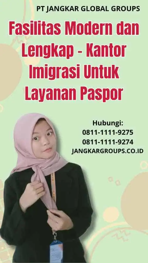 Fasilitas Modern dan Lengkap Kantor Imigrasi Untuk Layanan Paspor