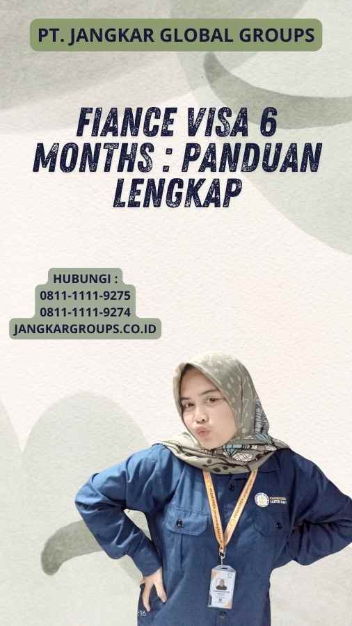 Fiance Visa 6 Months : Panduan Lengkap