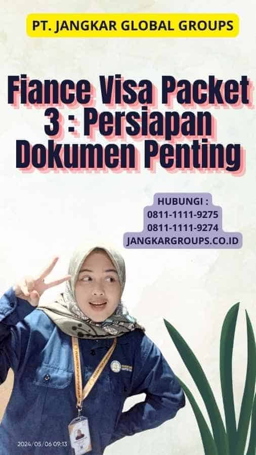 Fiance Visa Packet 3 : Persiapan Dokumen Penting