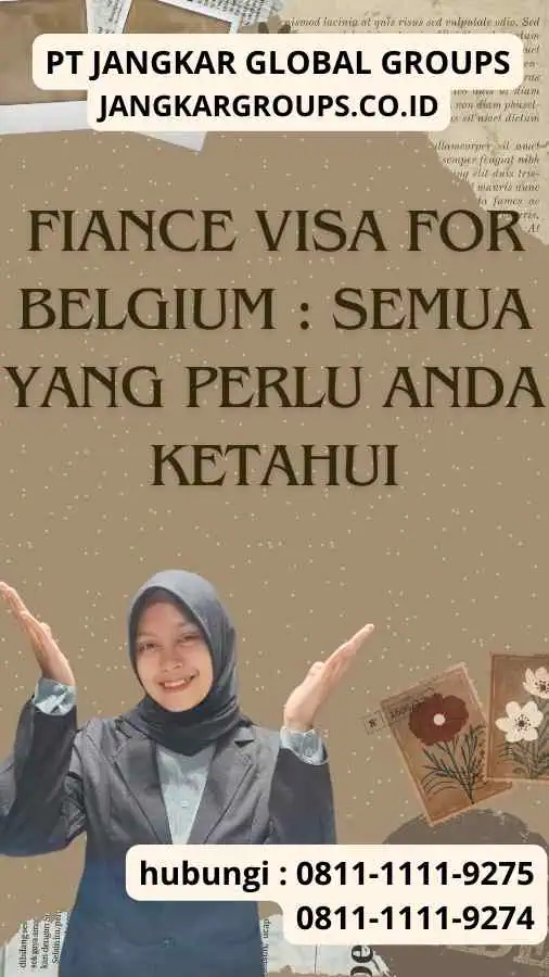 Fiance Visa for Belgium Semua yang Perlu Anda Ketahui