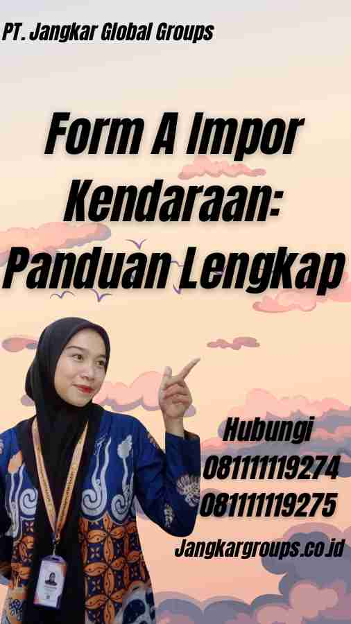 Form A Impor Kendaraan: Panduan Lengkap