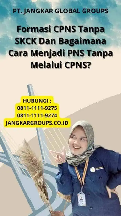 Formasi CPNS Tanpa SKCK Dan Bagaimana Cara Menjadi PNS Tanpa Melalui CPNS?