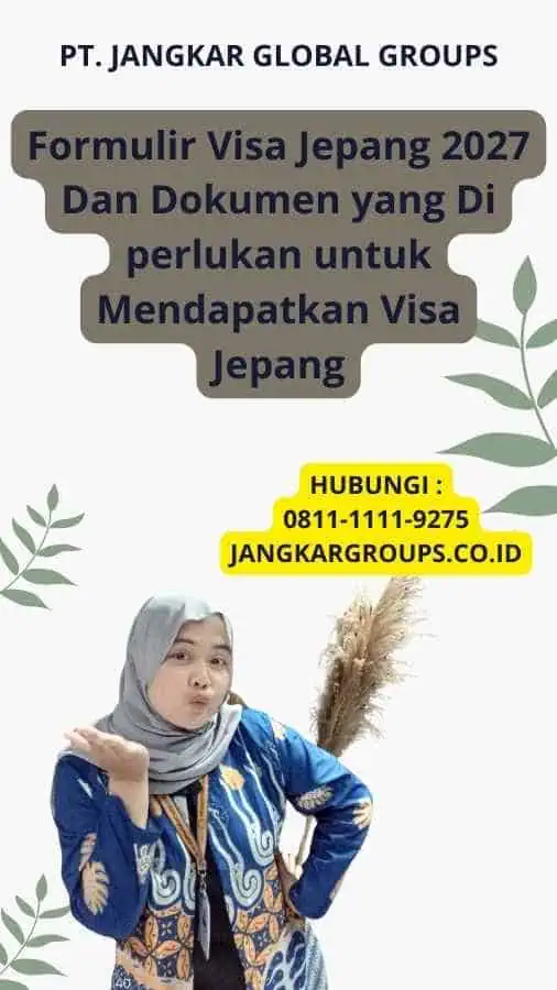 Formulir Visa Jepang 2027 Dan Dokumen yang Di perlukan untuk Mendapatkan Visa Jepang