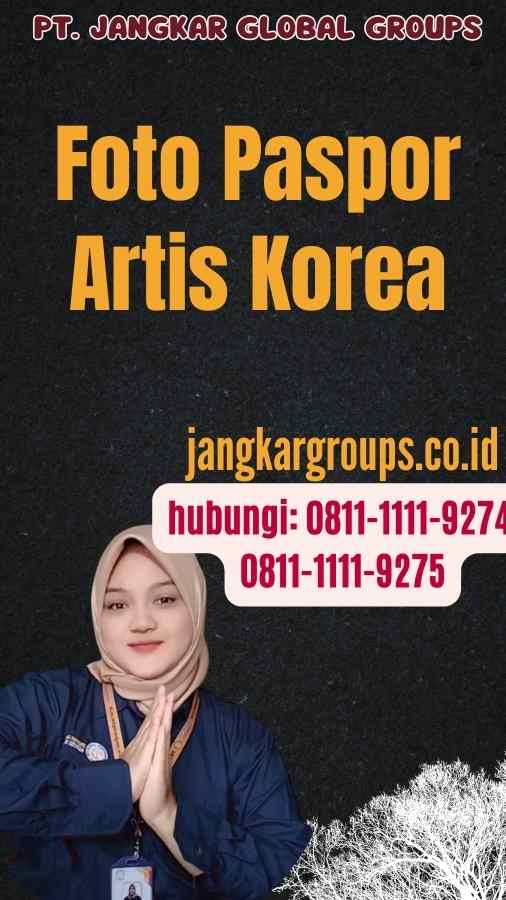 Foto Paspor Artis Korea