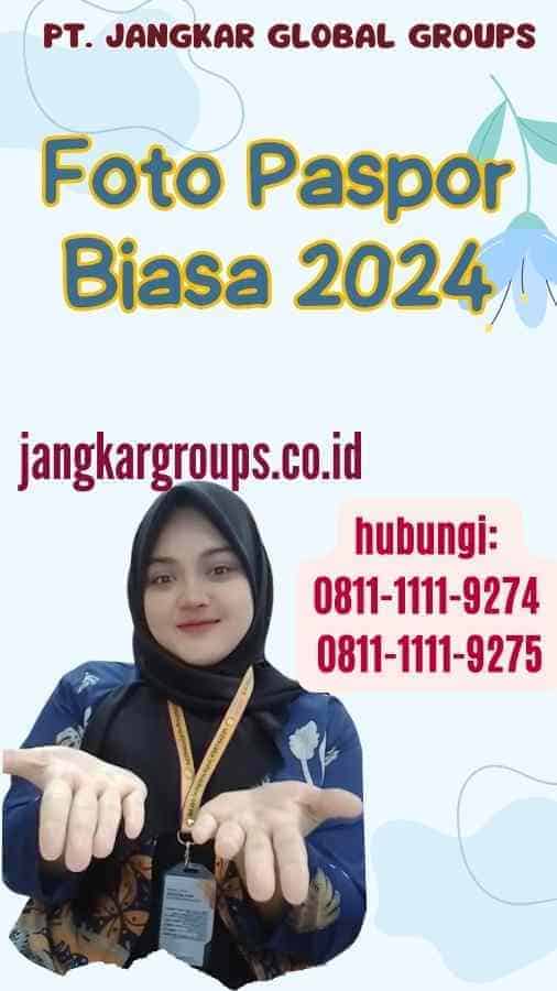 Foto Paspor Biasa 2024