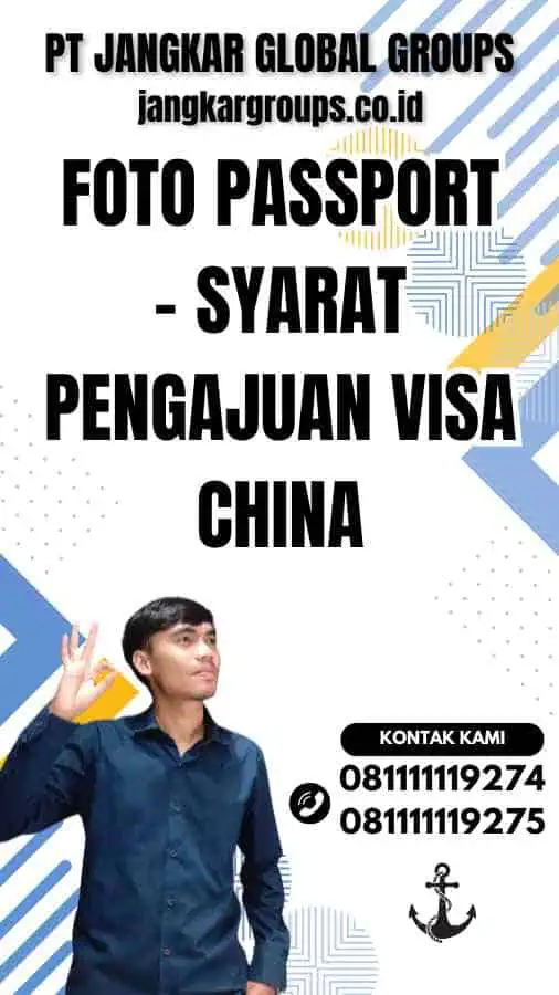 Foto Passport - Syarat Pengajuan Visa China