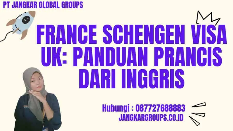 France Schengen Visa UK: Panduan Prancis dari Inggris