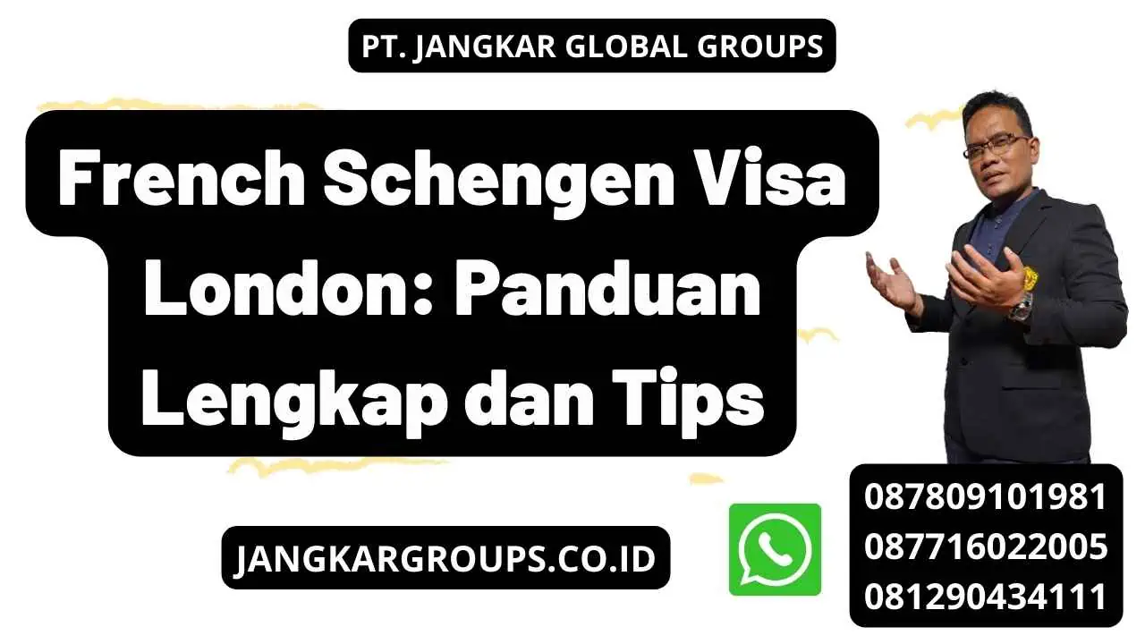 French Schengen Visa London: Panduan Lengkap dan Tips