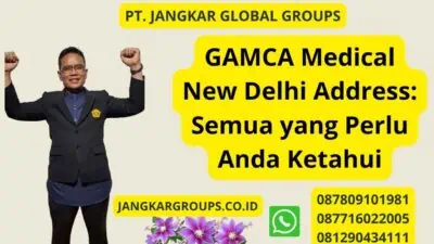 GAMCA Medical New Delhi Address: Semua yang Perlu Anda Ketahui