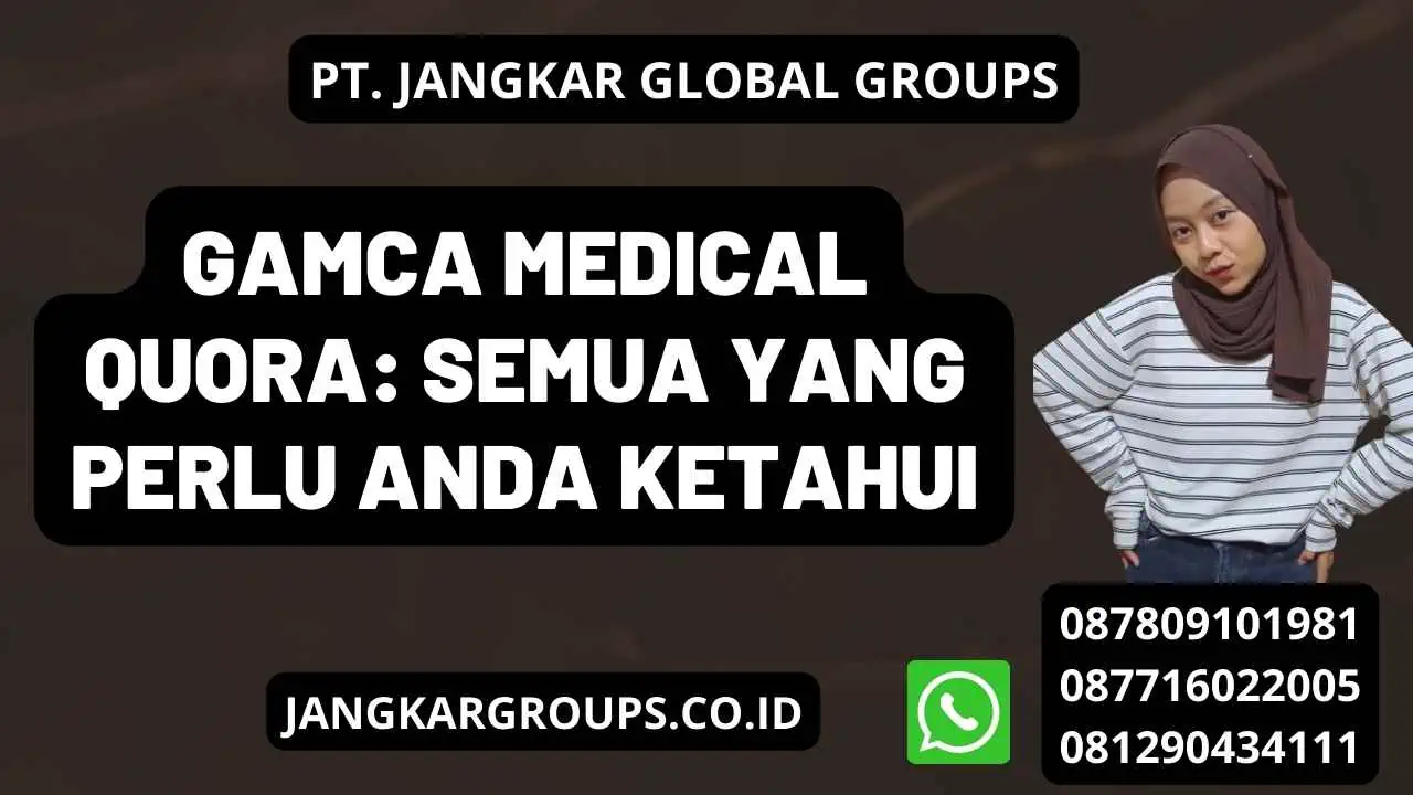 GAMCA Medical Quora: Semua yang Perlu Anda Ketahui