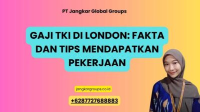 Gaji TKI Di London: Fakta dan Tips Mendapatkan Pekerjaan