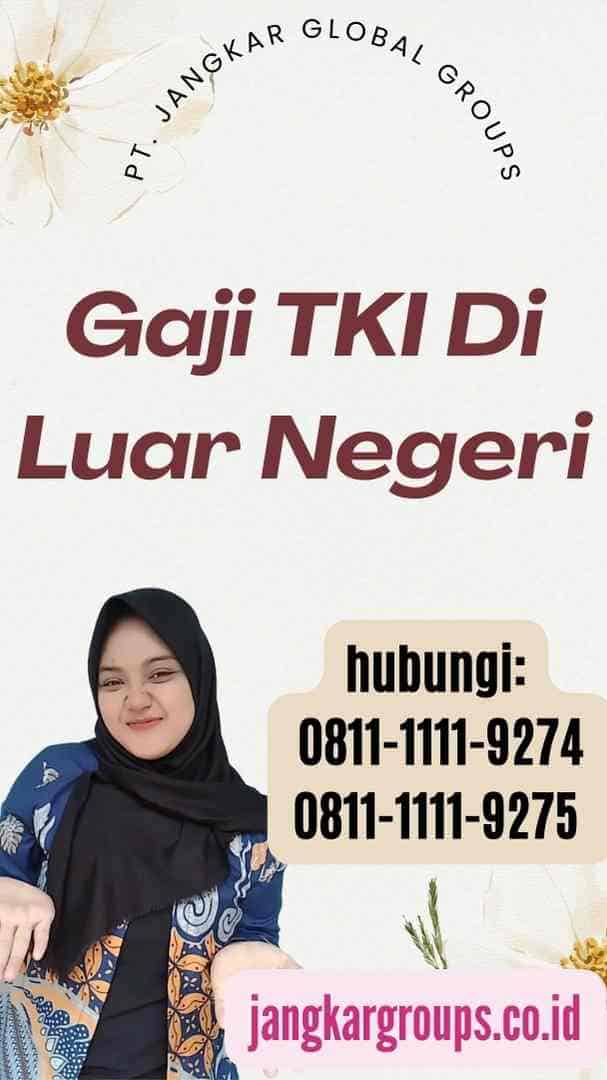 Gaji TKI Di Luar Negeri