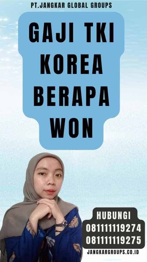 Gaji TKI Korea Berapa Won