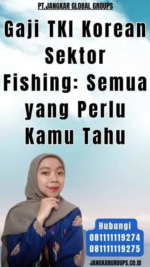 Gaji TKI Korean Sektor Fishing Semua yang Perlu Kamu Tahu