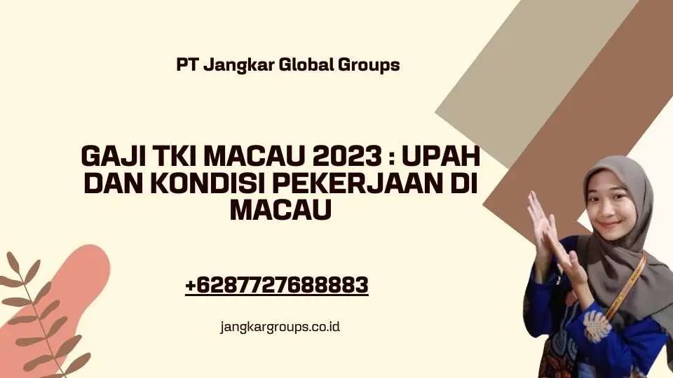 Gaji TKI Macau 2023 : Upah dan Kondisi Pekerjaan di Macau