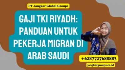 Gaji TKI Riyadh: Panduan untuk Pekerja Migran di Arab Saudi