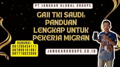 Gaji TKI Saudi Panduan Lengkap untuk Pekerja Migran