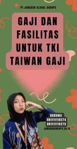 Gaji dan Fasilitas untuk TKI Taiwan Gaji