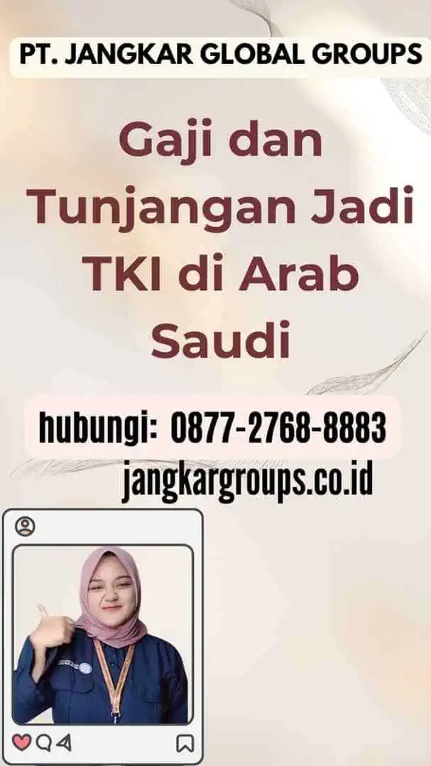 Gaji dan Tunjangan Jadi TKI di Arab Saudi