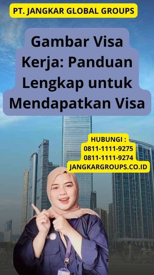 Gambar Visa Kerja: Panduan Lengkap untuk Mendapatkan Visa