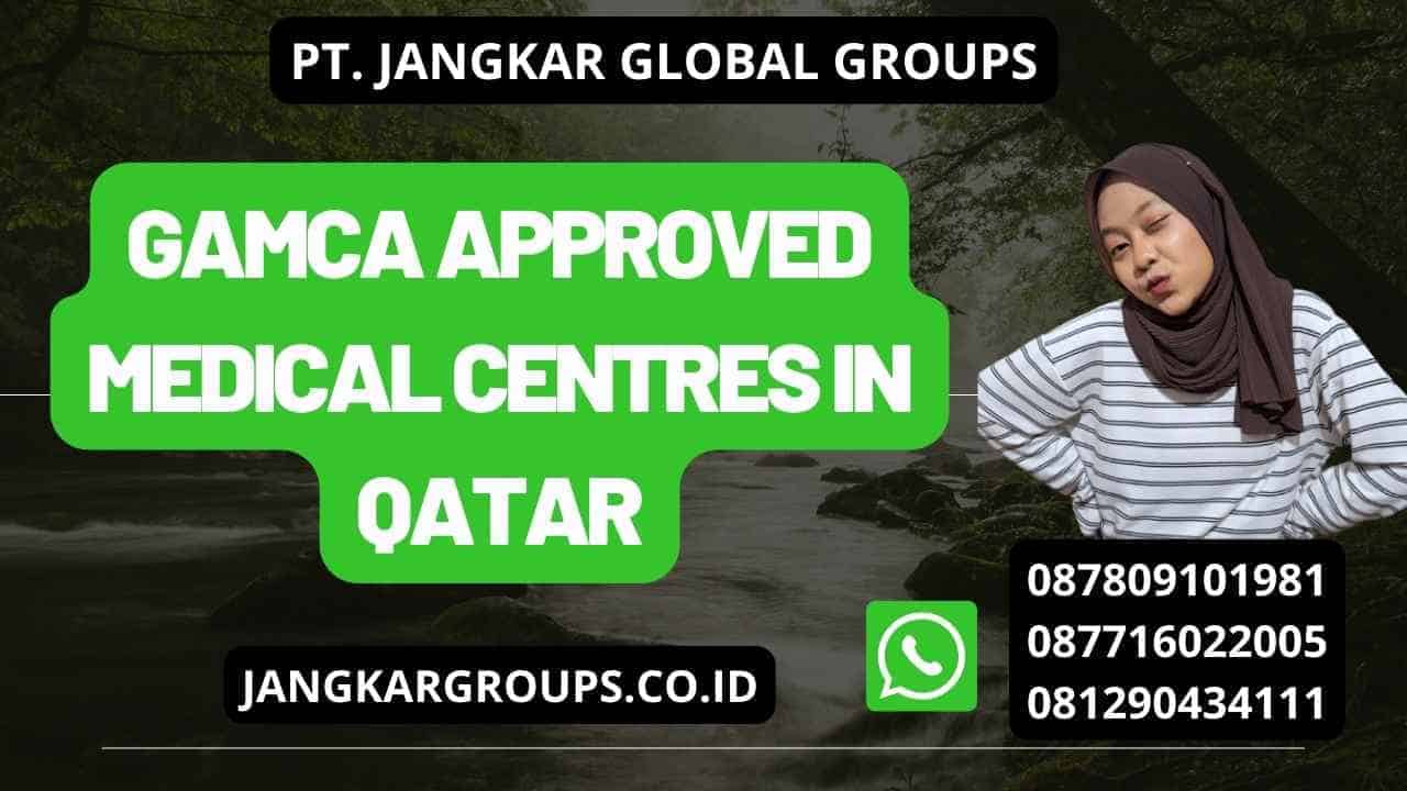 Gamca Approved Medical Centres In Qatar