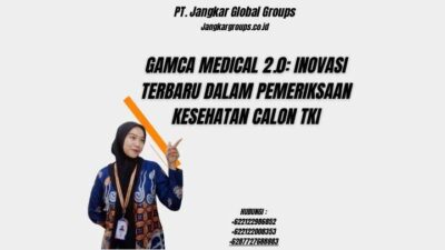 Gamca Medical 2.0: Inovasi Terbaru dalam Pemeriksaan Kesehatan Calon TKI