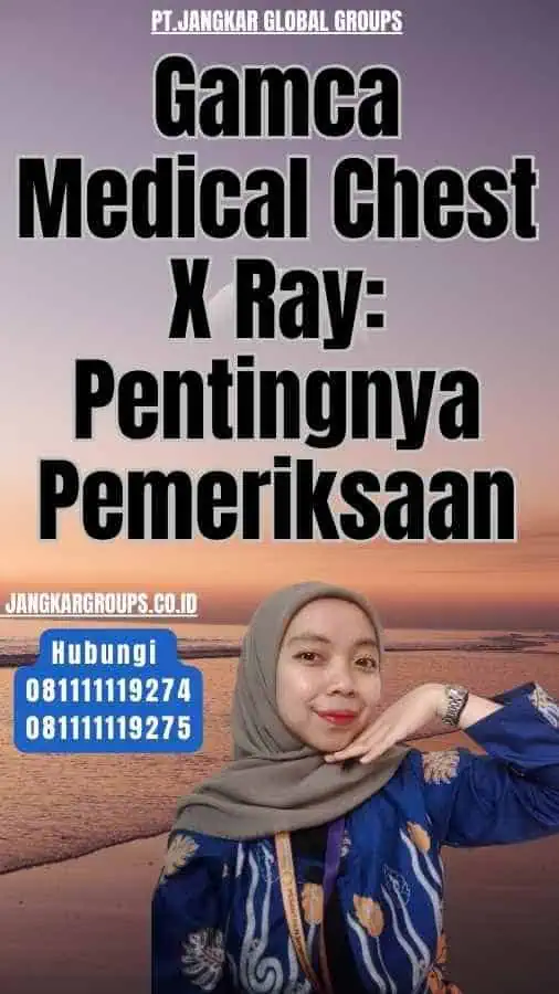 Gamca Medical Chest X Ray Pentingnya Pemeriksaan