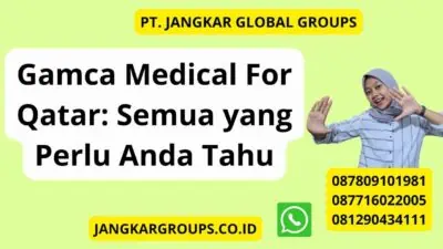 Gamca Medical For Qatar: Semua yang Perlu Anda Tahu