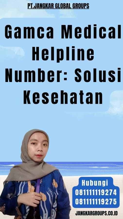 Gamca Medical Helpline Number Solusi Kesehatan