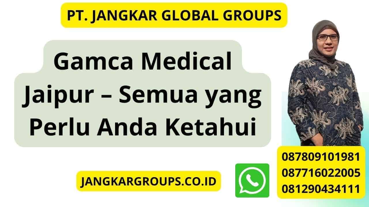 Gamca Medical Jaipur – Semua yang Perlu Anda Ketahui