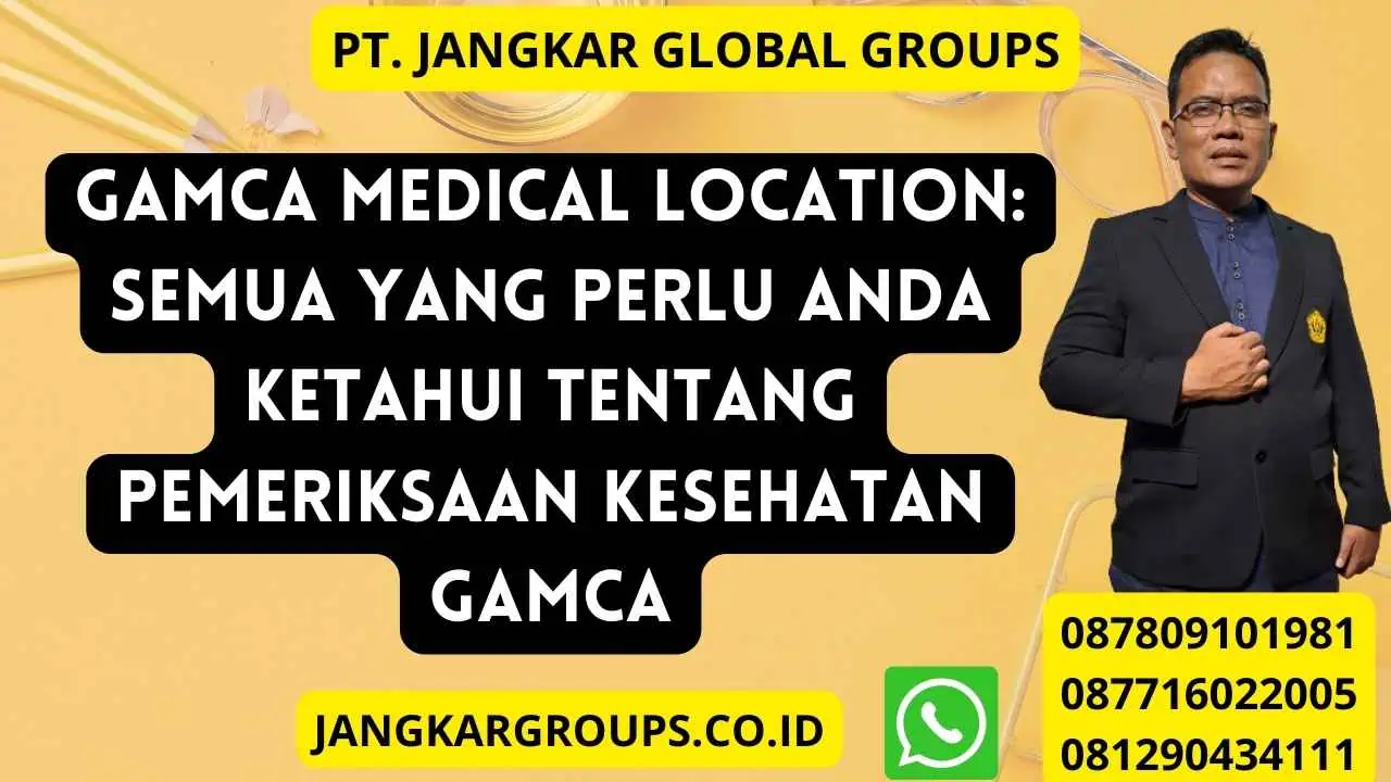 Gamca Medical Location: Semua yang Perlu Anda Ketahui tentang Pemeriksaan Kesehatan Gamca